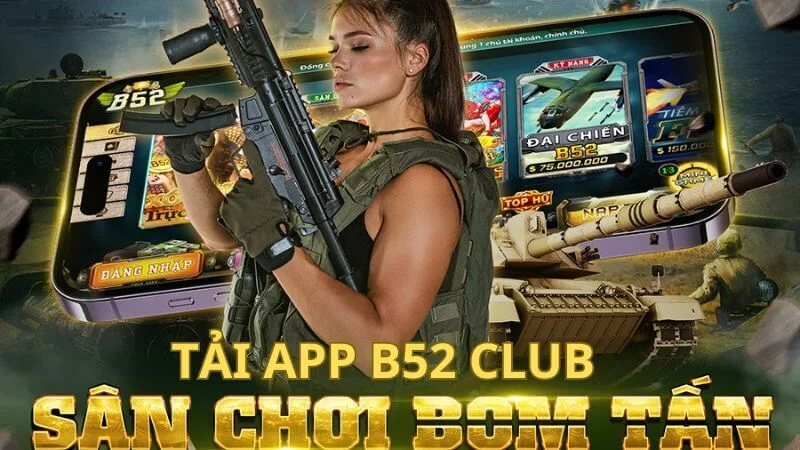 Hướng dẫn chi tiêt cách tải B52club tại đây
